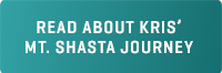 Read about Kris' Mt. Shasta journey